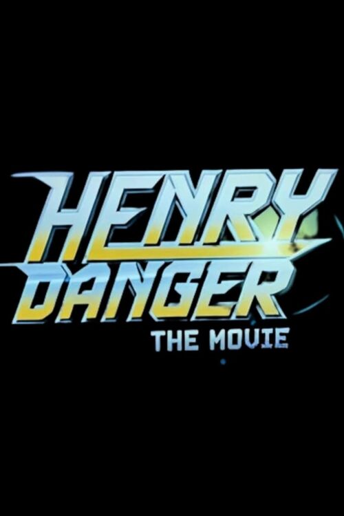 Henry Danger: The Movie (2024)